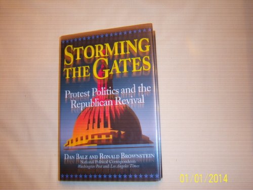 9780316080385: Storming the Gates: Protest Politics and the Republican Revival