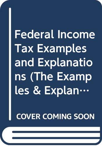 Imagen de archivo de Federal Income Tax Examples and Explanations (The Examples & Explanations Series) a la venta por HPB-Red