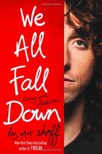 Stock image for We All Fall Down : Living with Addiction for sale by Better World Books