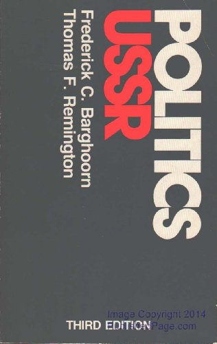 Politics in the USSR (The Little, Brown Series in Comparative Politics: A Country Study) (9780316080910) by Frederick C. Barghoorn; Thomas F. Remington