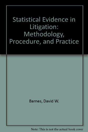 Statistical Evidence in Litigation: Methodology, Procedure, and Practice