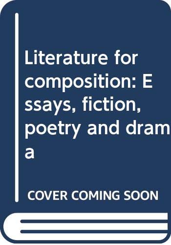 Stock image for Literature for composition: Essays, fiction, poetry and drama for sale by HPB-Red