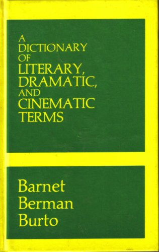 9780316081948: Dictionary of Literary Dramatic and Cinematic Terms