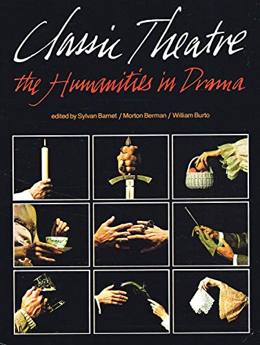 Stock image for Classic Theatre: The Humanities in Drama for sale by ThriftBooks-Atlanta