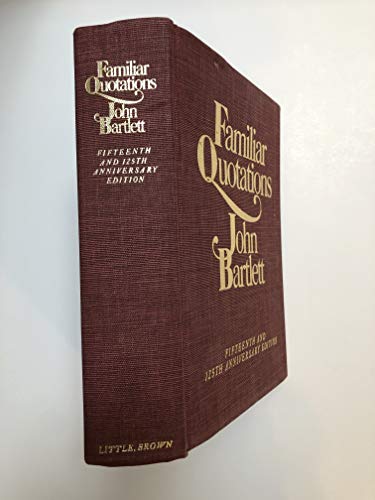 Stock image for Bartlett's Familiar Quotations - Revised and Enlarged Fifteenth and 125th Anniversary Edition for sale by ThriftBooks-Dallas