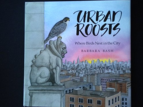 Beispielbild fr Urban Roosts: Where Birds Nest in the City zum Verkauf von Gulf Coast Books