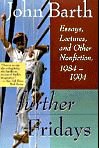Beispielbild fr Further Fridays : Essays, Lectures, and Other Nonfiction, 1984-1994 zum Verkauf von Better World Books