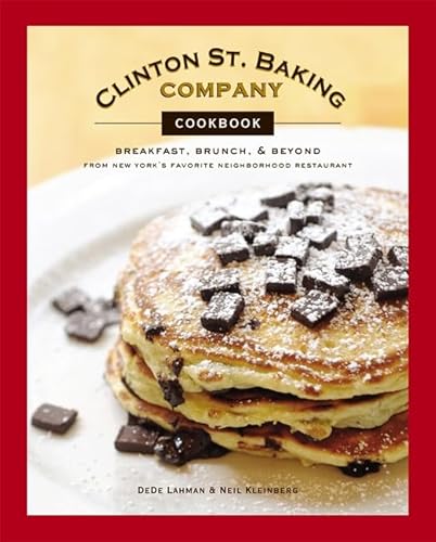 9780316083379: Clinton Street Baking Company Cookbook: Breakfast, Brunch, and Beyond from New York's Favorite Neighborhood Restaurant