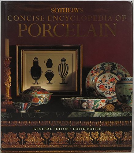 9780316083737: Sotheby's Concise Encyclopedia of Porcelain