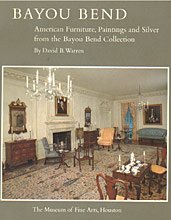 Stock image for Bayou Bend: American furniture, paintings, and silver from the Bayou Bend Collection for sale by Irish Booksellers
