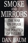 Imagen de archivo de Smoke and Mirrors: The War on Drugs and the Politics of Failure a la venta por SecondSale