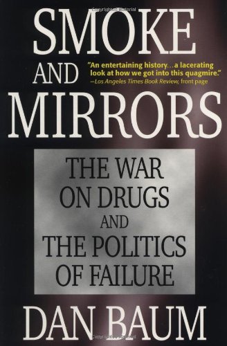 Imagen de archivo de Smoke and Mirrors: The War on Drugs and the Politics of Failure a la venta por Idaho Youth Ranch Books