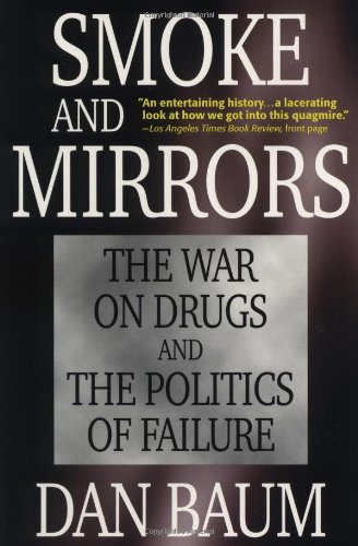 Stock image for Smoke and Mirrors: The War on Drugs and the Politics of Failure for sale by Wonder Book