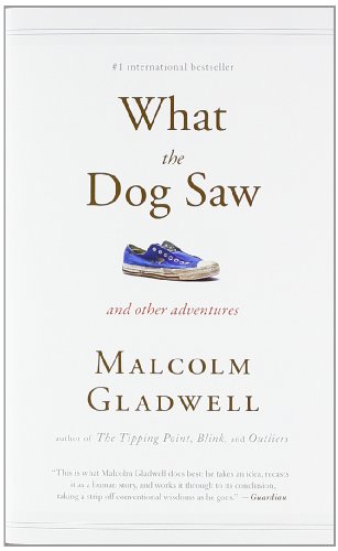 9780316084659: What the Dog Saw: And Other Adventures