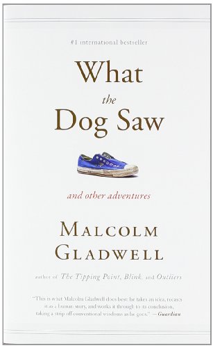 9780316084659: What the Dog Saw: And other adventures