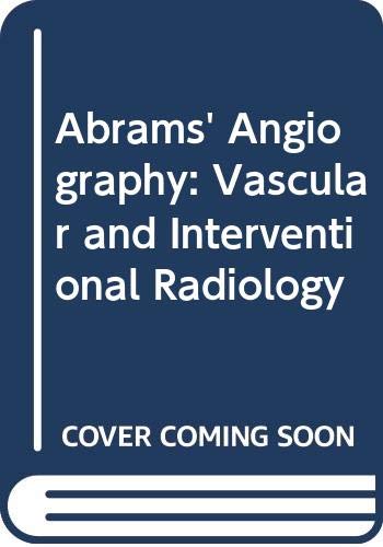 Stock image for Abrams' Angiography: Vascular and Interventional Radiology for sale by HPB-Red