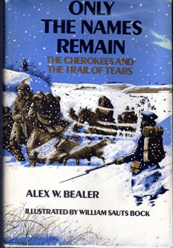 Stock image for Only the Names Remain : The Cherokees and the Trail of Tears for sale by Better World Books