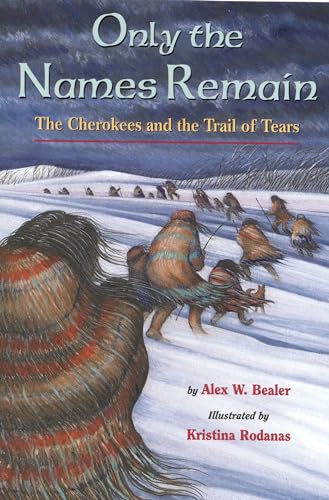 Imagen de archivo de Only the Names Remain: The Cherokees and The Trail of Tears a la venta por Wonder Book