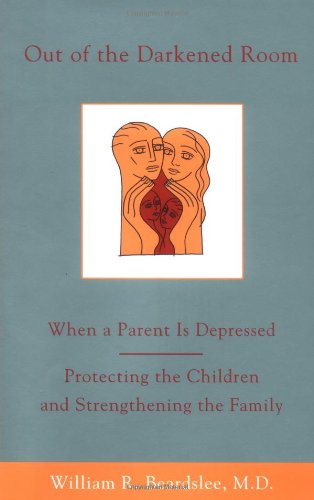9780316085496: Out of the Darkened Room: When a Parent Is Depressed: Protecting the Children and Strengthening the Family