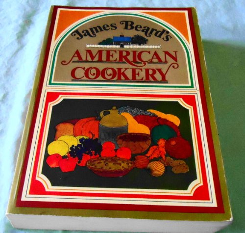 Beispielbild fr James Beard's American Cookery zum Verkauf von Goodwill of Colorado