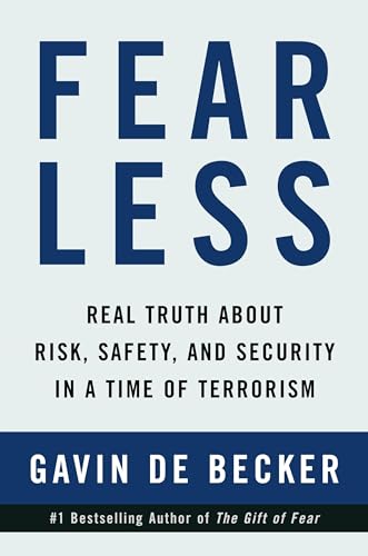 Beispielbild fr Fear Less: Real Truth About Risk, Safety, and Security in a Time of Terrorism zum Verkauf von Gulf Coast Books
