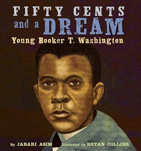 Stock image for Fifty Cents and a Dream: Young Booker T. Washington for sale by SecondSale