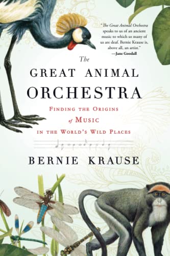 9780316086868: The Great Animal Orchestra: Finding the Origins of Music in the World's Wild Places