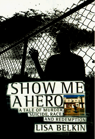 Imagen de archivo de Show Me a Hero : A Tale of Murder, Suicide, Race and Redemption a la venta por Better World Books