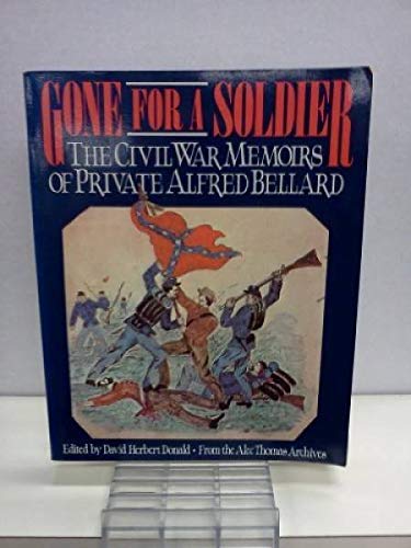 Imagen de archivo de Gone For A Soldier: The Civil War Memoirs of Private Alfred Bellard a la venta por WorldofBooks