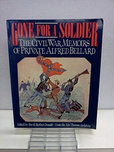 Stock image for Gone for a Soldier : The Civil War Memoirs of Private Alfred Bellard for sale by Better World Books: West