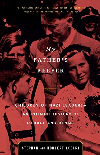 9780316089753: My Father's Keeper: Children of Nazi Leaders--An Intimate History of Damage and Denial