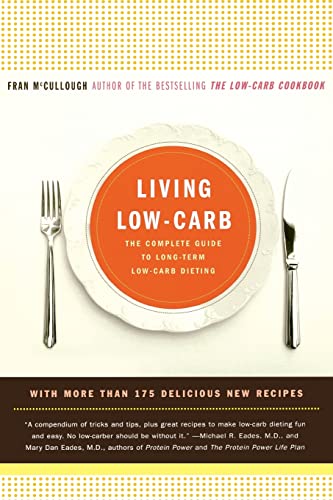 Beispielbild fr Living Low-Carb: The Complete Guide to Long Term Low-Carb Dieting zum Verkauf von Wonder Book