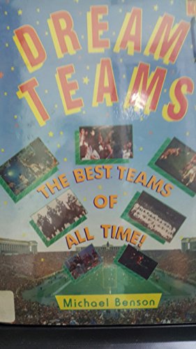 Imagen de archivo de Dream Teams : The Best Teams of All Time a la venta por Better World Books