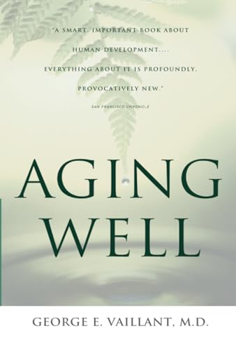 Beispielbild fr Aging Well: Surprising Guideposts to a Happier Life from the Landmark Harvard Study of Adult Development zum Verkauf von Dream Books Co.