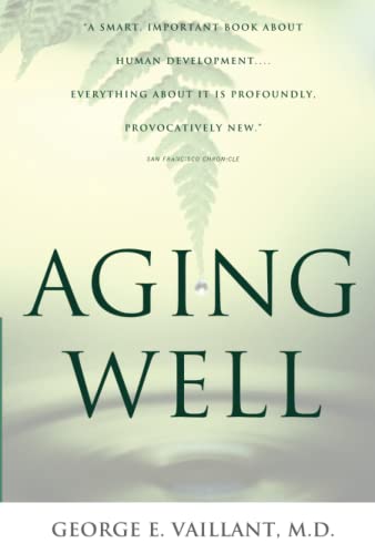 Stock image for Aging Well: Surprising Guideposts to a Happier Life from the Landmark Harvard Study of Adult Development for sale by SecondSale