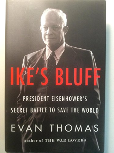 Imagen de archivo de Ike's Bluff: President Eisenhower's Secret Battle to Save the World a la venta por Goodwill of Colorado