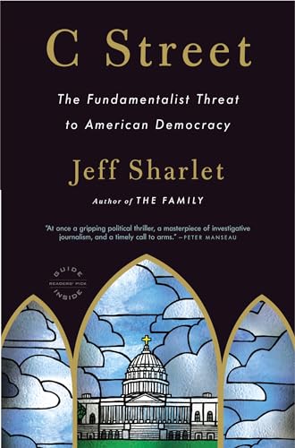 Imagen de archivo de C Street: The Fundamentalist Threat to American Democracy (Back Bay Readers' Pick) a la venta por ZBK Books