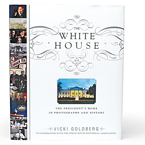 Stock image for The White House: The President's Home in Photographs and History for sale by Discover Books