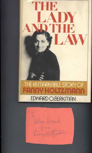 

The Lady and the Law: The Remarkable Life of Fanny Holtzmann [signed] [first edition]