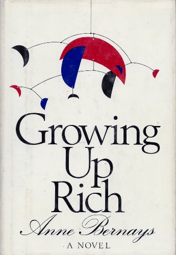 Growing Up Rich [Hardcover] by Bernays, Anne.