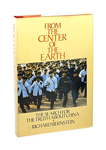 Beispielbild fr From the Center of the Earth : The Search for the Truth about China zum Verkauf von Better World Books