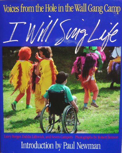 Stock image for I Will Sing Life: Voices From the Hole in the Wall Gang Camp for sale by Virginia Martin, aka bookwitch