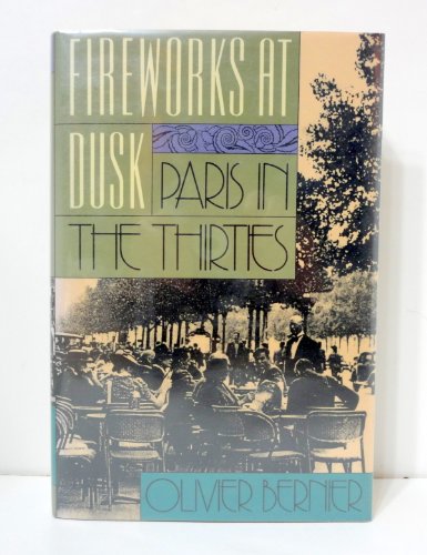 9780316092753: Fireworks At Dusk: Paris in the Thirties