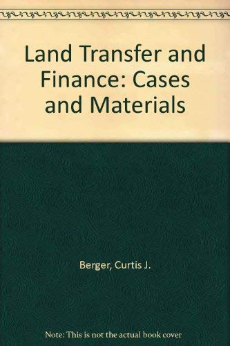 9780316092784: Land Transfer and Finance: Cases and Materials, Fourth Edition (Little Brown) (Law School Casebook Series)