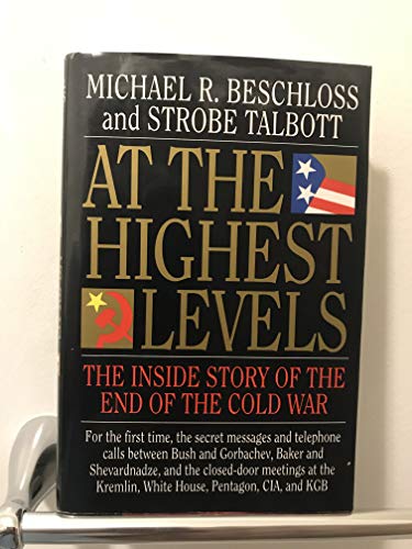 Beispielbild fr At the Highest Levels : The Inside Story of the End of the Cold War zum Verkauf von Better World Books: West