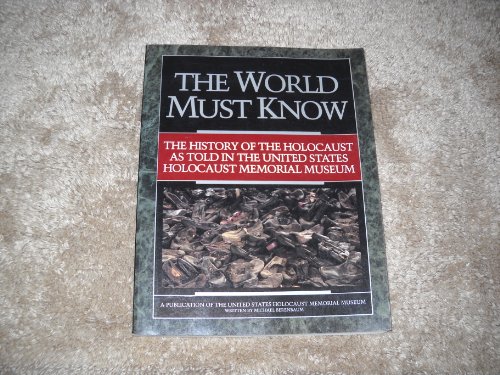 Imagen de archivo de World Must Know: The History of the Holocaust Memorial Museum a la venta por BookHolders