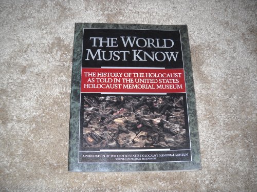 Stock image for World Must Know: The History of the Holocaust Memorial Museum for sale by BookHolders