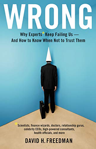 Imagen de archivo de Wrong: Why Experts Keep Failing Us - and How to Know When Not to Trust Them a la venta por HPB-Red