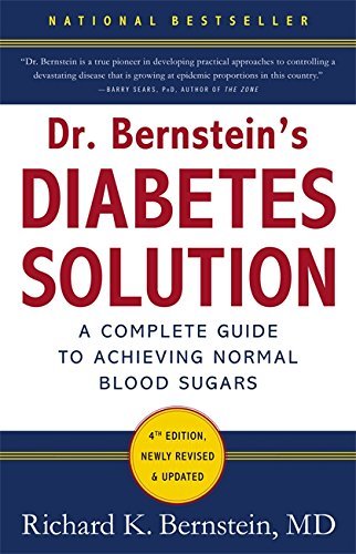 Stock image for Dr. Bernstein's Diabetes Solution: A Complete Guide to Achieving Normal Blood Sugars for sale by Goodwill of Colorado