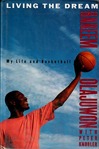 Living the Dream: My Life and Basketball - Olajuwon, Hakeem, Knobler, Peter